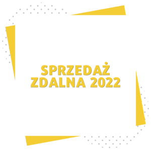 „Sprzedaż Zdalna 2022”