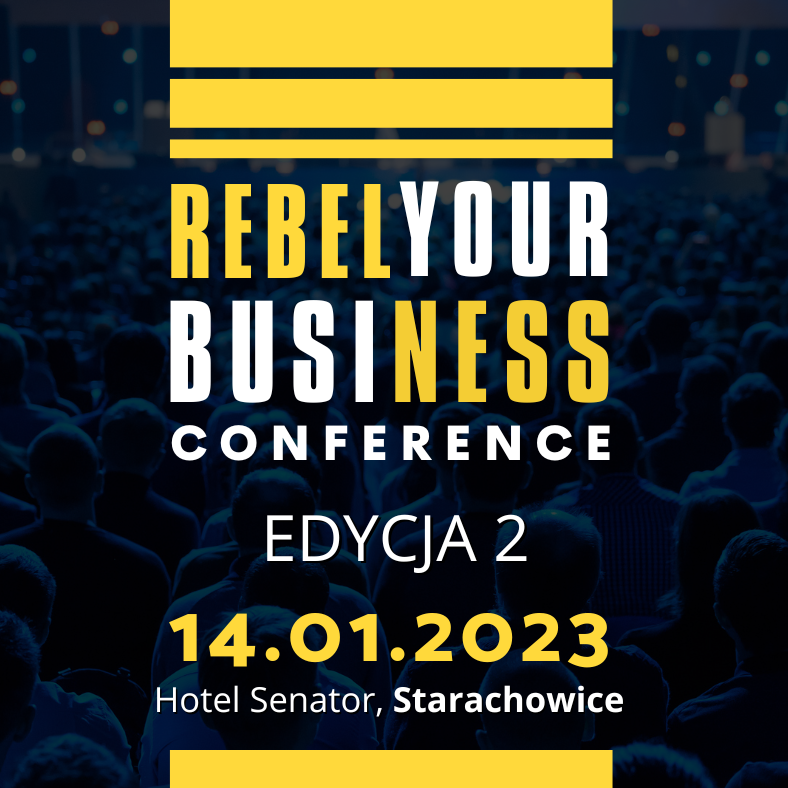 „Rebel Your Business” Conference – Edycja 2