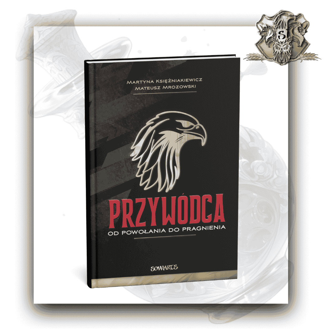 Przywódca – Od powołania do pragnienia